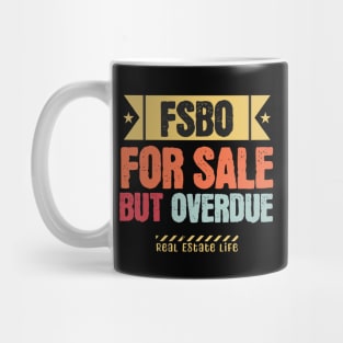 FSBO - For Sale But Overdue Mug